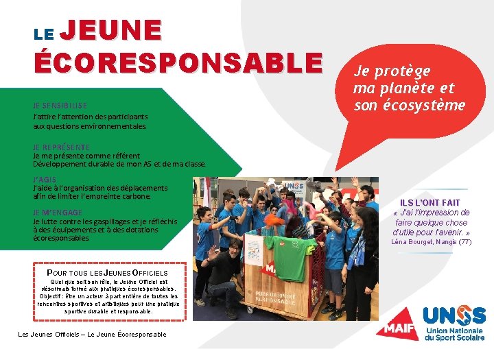 JEUNE ÉCORESPONSABLE LE JE SENSIBILISE J’attire l’attention des participants aux questions environnementales. Je protège