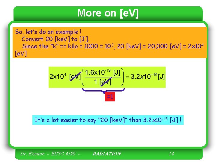 More on [e. V] So, let’s do an example ! Convert 20 [ke. V]