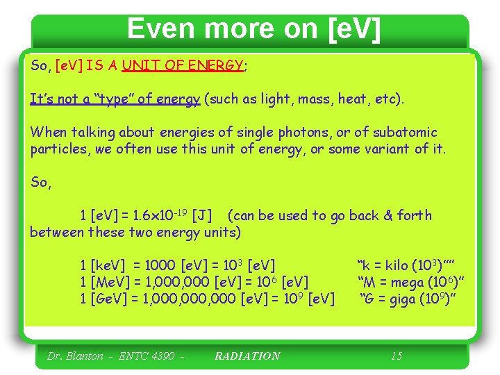 Even more on [e. V] So, [e. V] IS A UNIT OF ENERGY; It’s