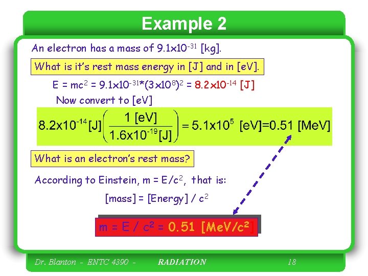 Example 2 An electron has a mass of 9. 1 x 10 -31 [kg].
