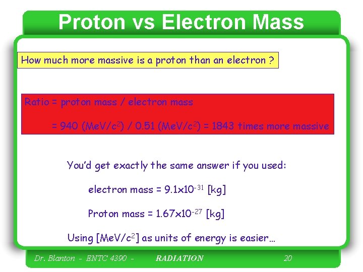 Proton vs Electron Mass How much more massive is a proton than an electron