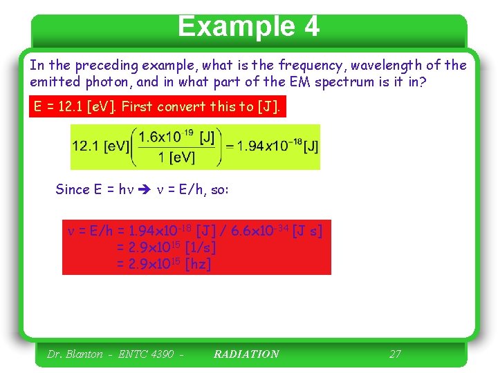 Example 4 In the preceding example, what is the frequency, wavelength of the emitted