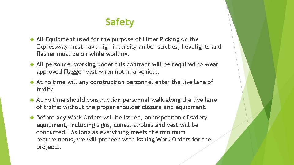 Safety All Equipment used for the purpose of Litter Picking on the Expressway must