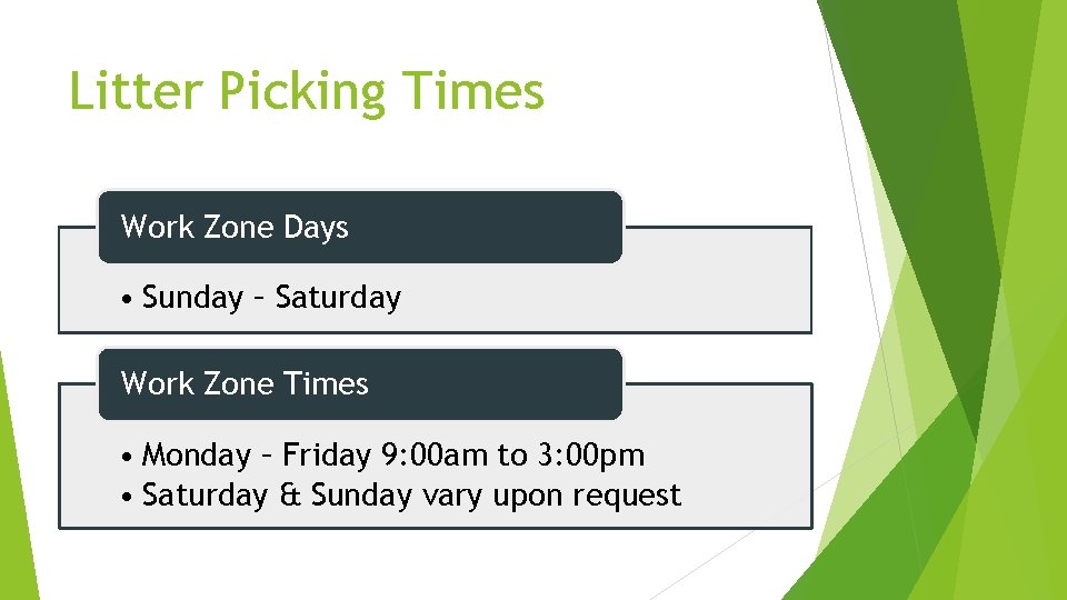 Litter Picking Times Work Zone Days • Sunday – Saturday Work Zone Times •