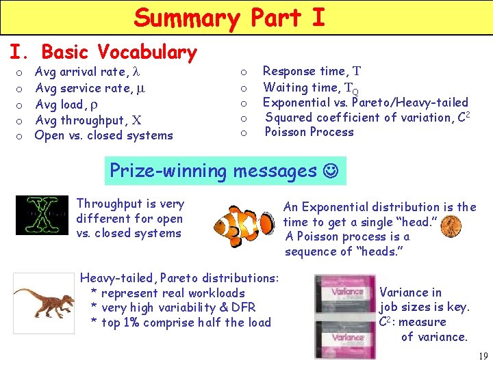 Summary Part I I. Basic Vocabulary o o o Avg arrival rate, l Avg