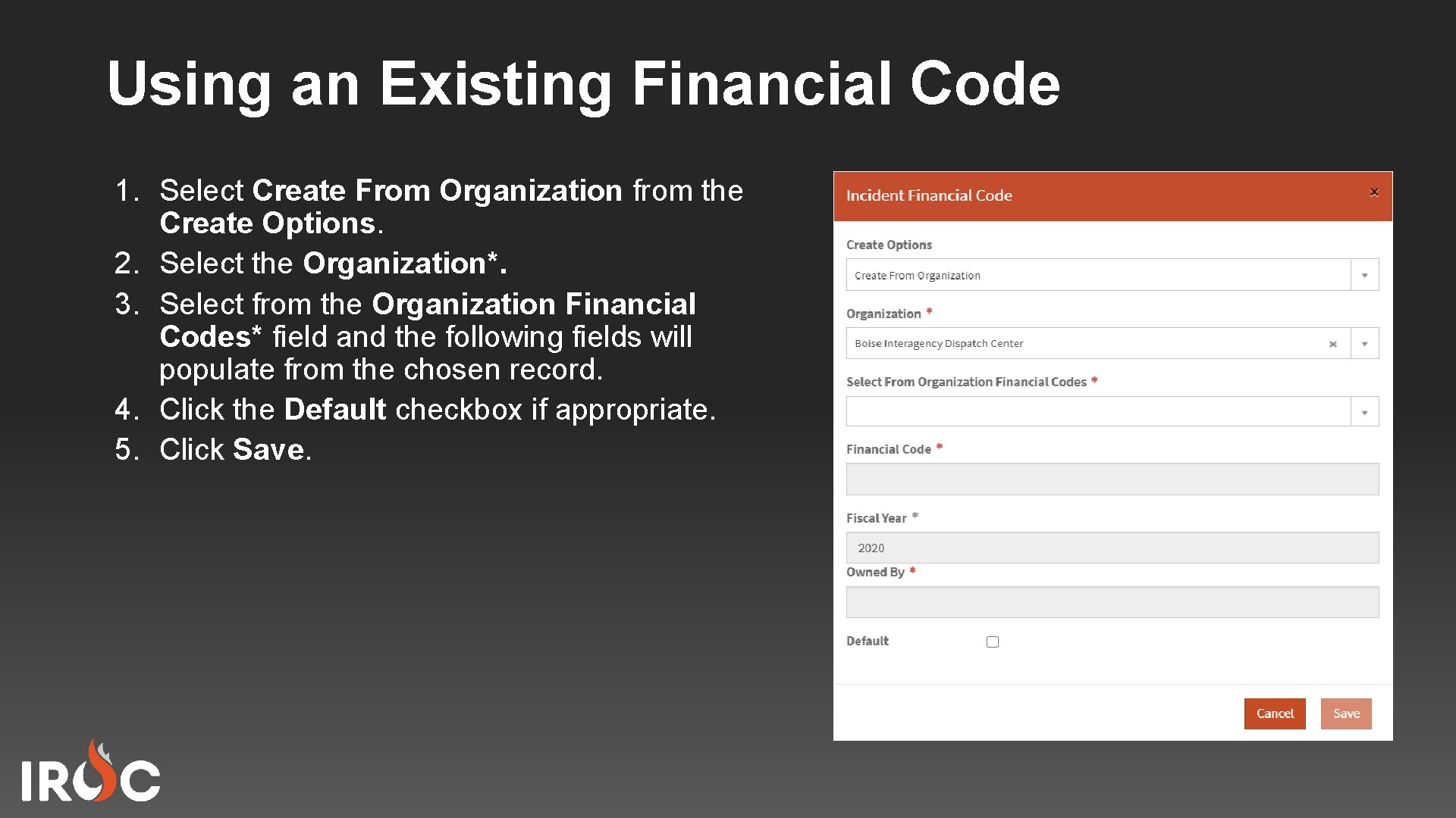 Using an Existing Financial Code 1. Select Create From Organization from the Create Options.