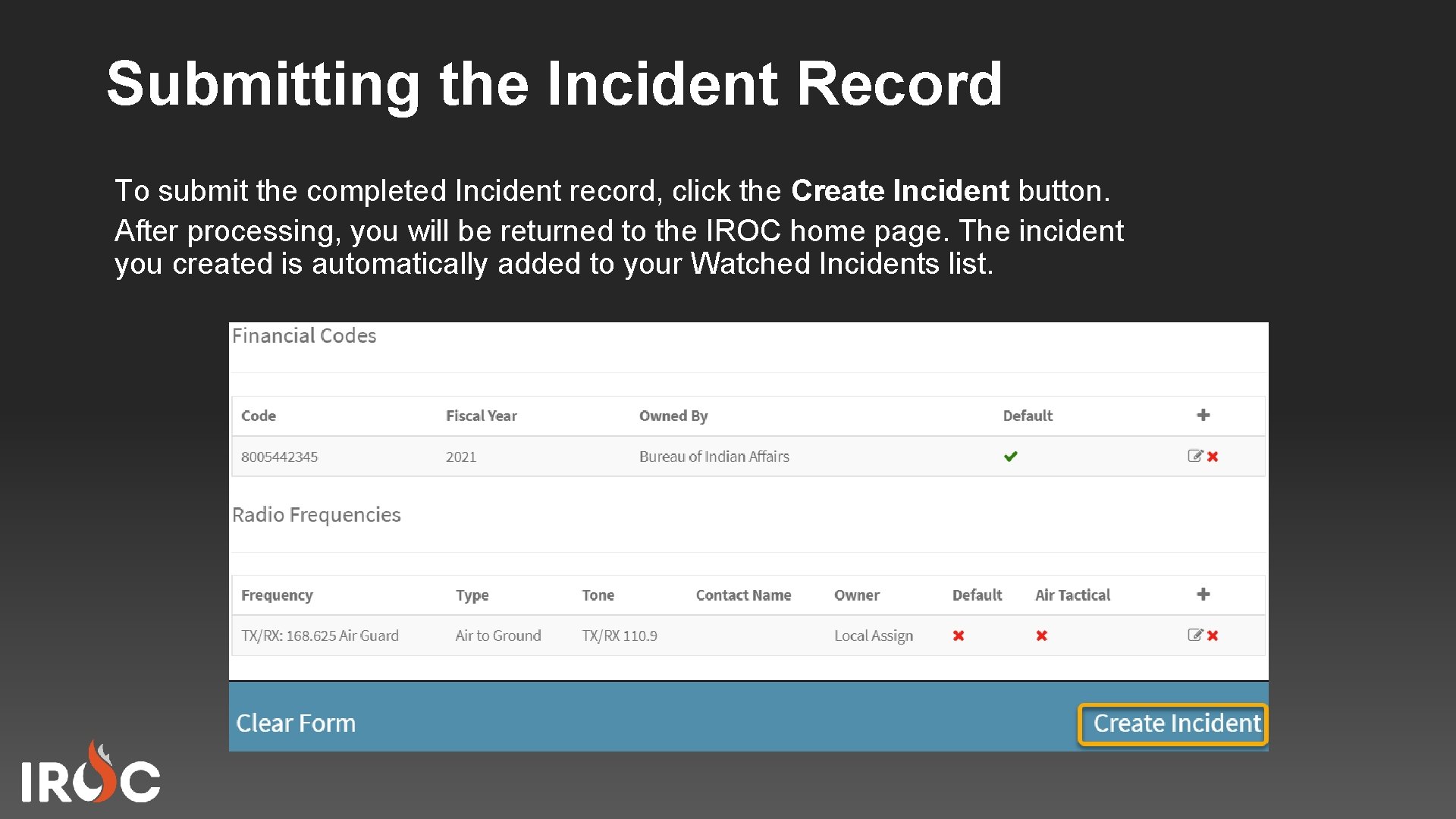 Submitting the Incident Record To submit the completed Incident record, click the Create Incident
