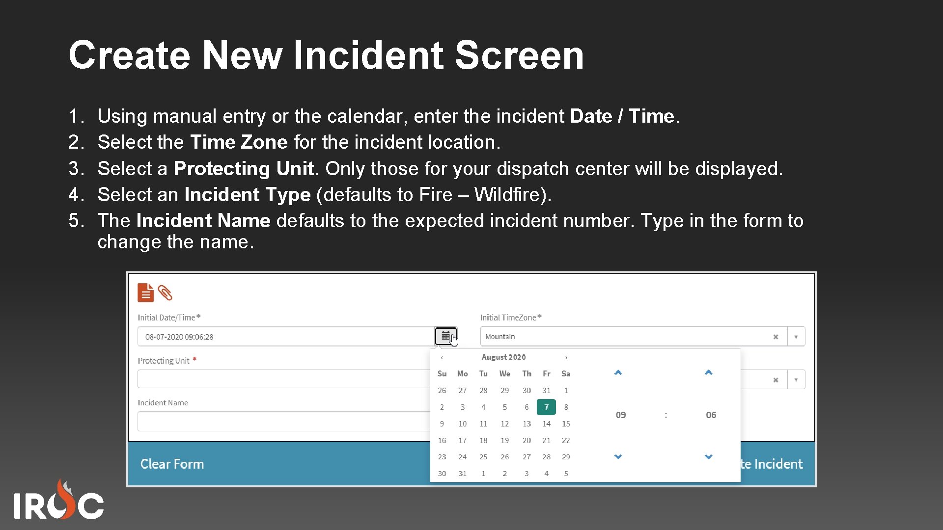 Create New Incident Screen 1. 2. 3. 4. 5. Using manual entry or the