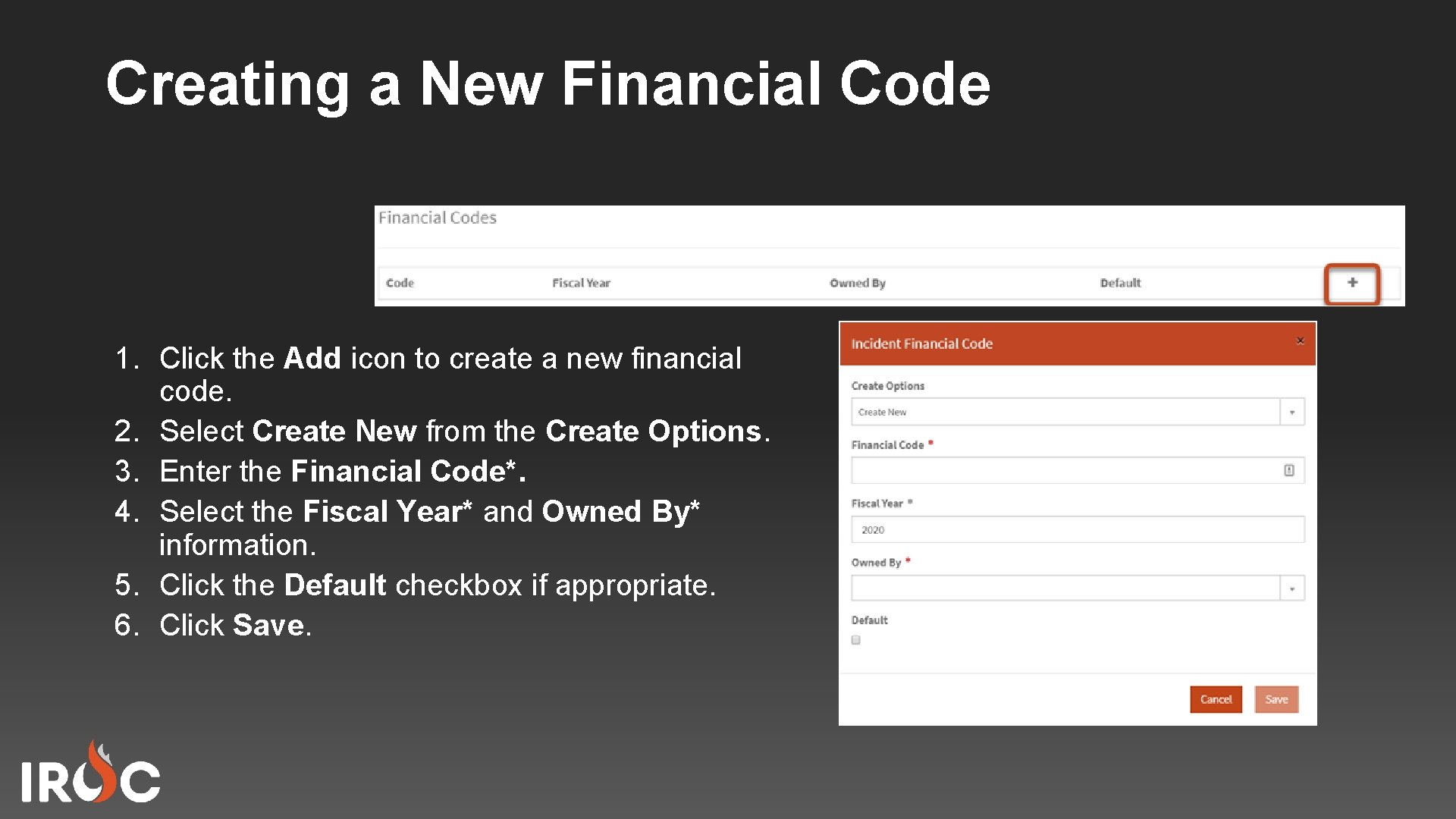 Creating a New Financial Code 1. Click the Add icon to create a new