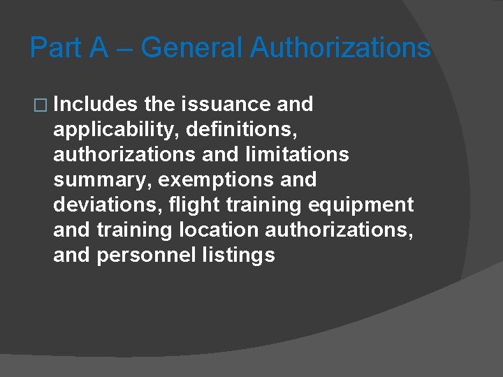 Part A – General Authorizations � Includes the issuance and applicability, definitions, authorizations and