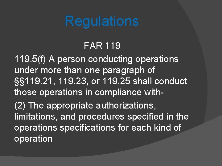 Regulations FAR 119. 5(f) A person conducting operations under more than one paragraph of