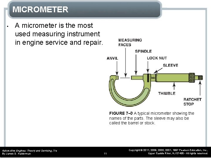MICROMETER • A micrometer is the most used measuring instrument in engine service and
