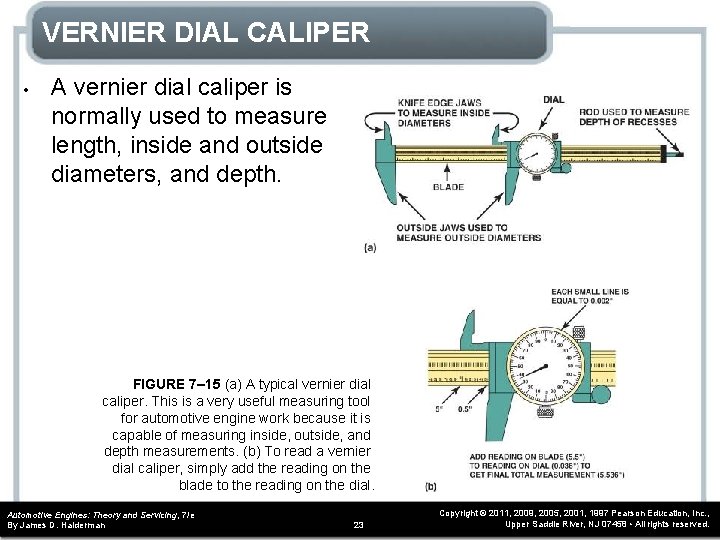 VERNIER DIAL CALIPER • A vernier dial caliper is normally used to measure length,