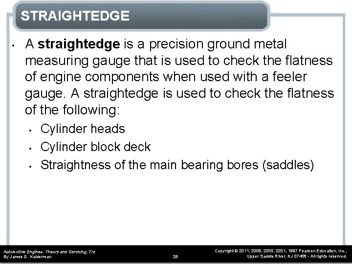 STRAIGHTEDGE • A straightedge is a precision ground metal measuring gauge that is used