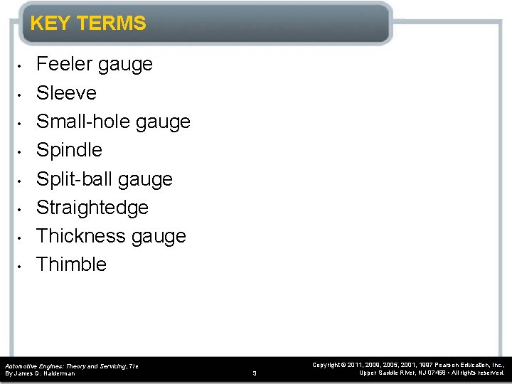 KEY TERMS • • Feeler gauge Sleeve Small-hole gauge Spindle Split-ball gauge Straightedge Thickness