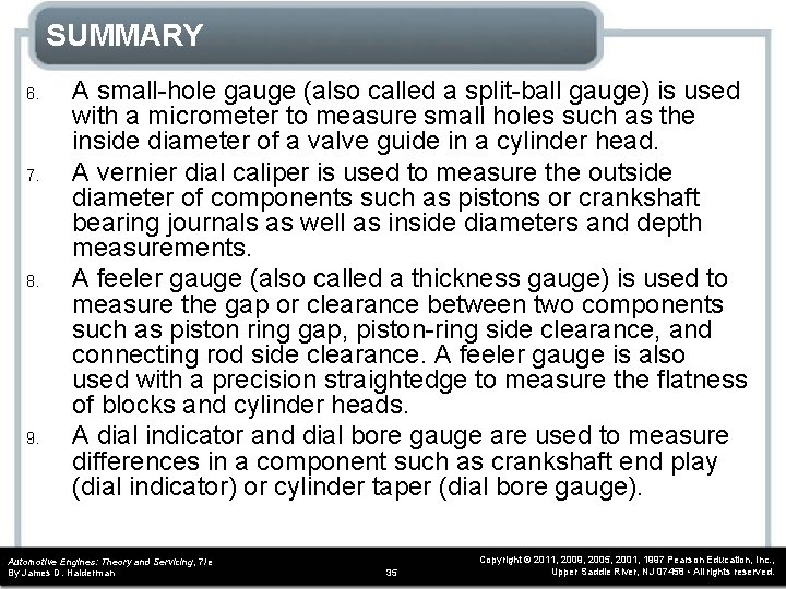 SUMMARY 6. 7. 8. 9. A small-hole gauge (also called a split-ball gauge) is