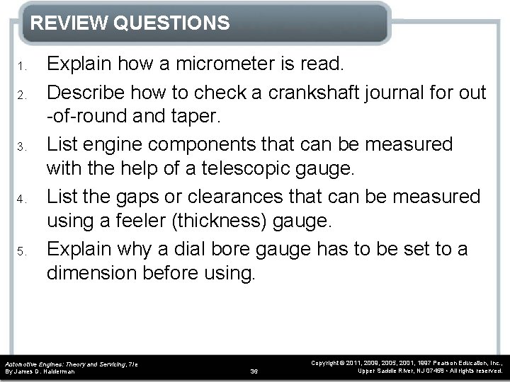 REVIEW QUESTIONS 1. 2. 3. 4. 5. Explain how a micrometer is read. Describe