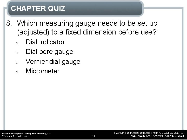 CHAPTER QUIZ 8. Which measuring gauge needs to be set up (adjusted) to a