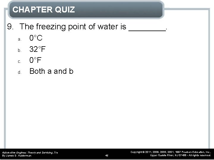 CHAPTER QUIZ 9. The freezing point of water is ____. a. b. c. d.