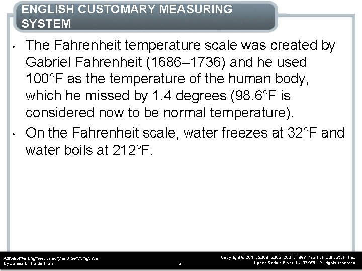 ENGLISH CUSTOMARY MEASURING SYSTEM • • The Fahrenheit temperature scale was created by Gabriel