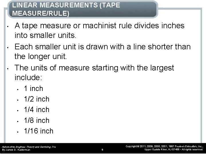 LINEAR MEASUREMENTS (TAPE MEASURE/RULE) • • • A tape measure or machinist rule divides