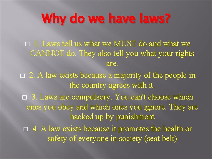 Why do we have laws? 1. Laws tell us what we MUST do and