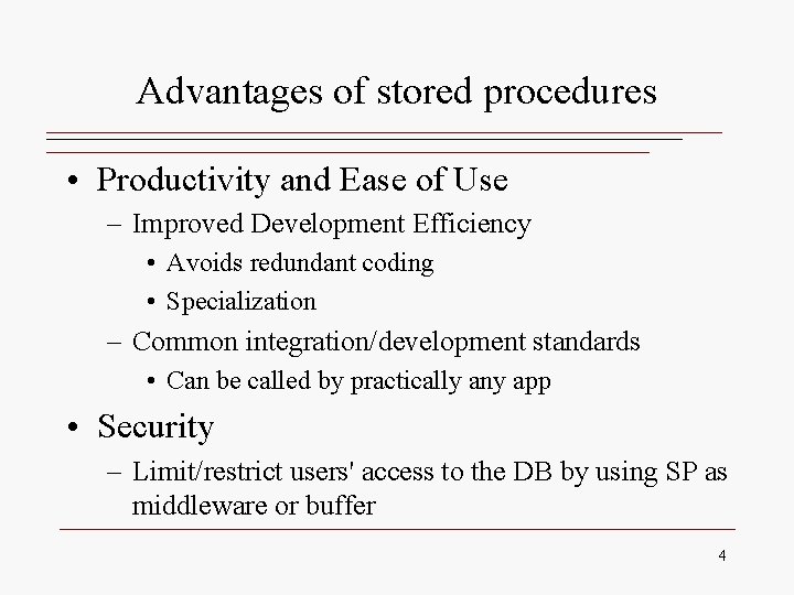 Advantages of stored procedures • Productivity and Ease of Use – Improved Development Efficiency