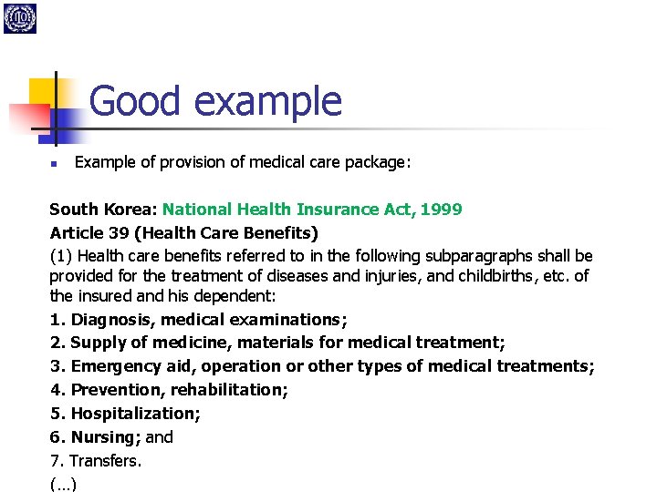 Good example n Example of provision of medical care package: South Korea: National Health
