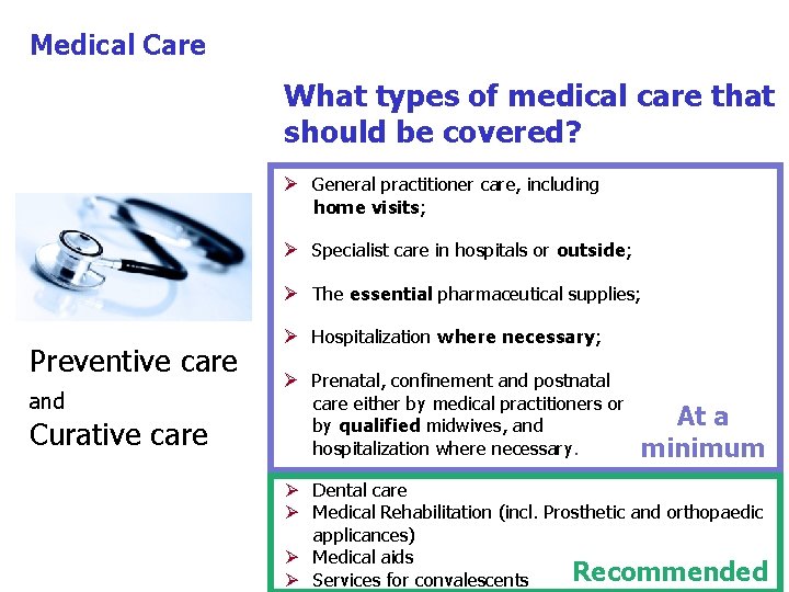 Medical Care What types of medical care that should be covered? Ø General practitioner