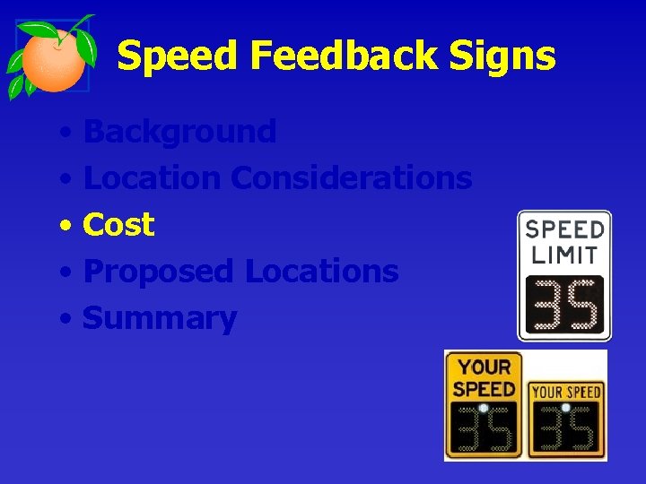 Speed Feedback Signs • Background • Location Considerations • Cost • Proposed Locations •