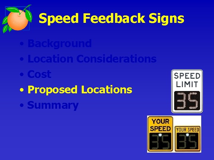 Speed Feedback Signs • Background • Location Considerations • Cost • Proposed Locations •