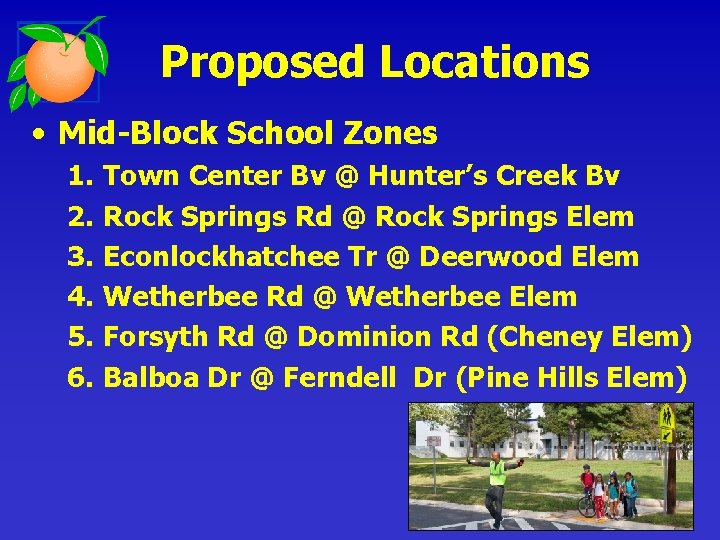 Proposed Locations • Mid-Block School Zones 1. 2. 3. 4. 5. 6. Town Center