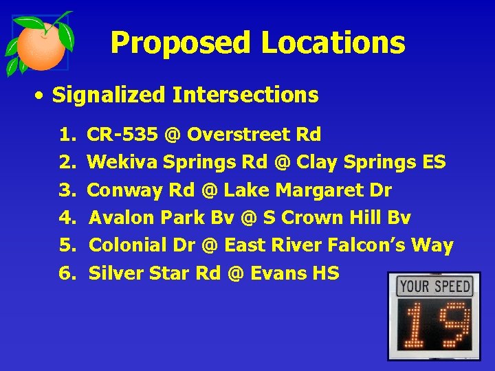 Proposed Locations • Signalized Intersections 1. 2. 3. 4. 5. 6. CR-535 @ Overstreet