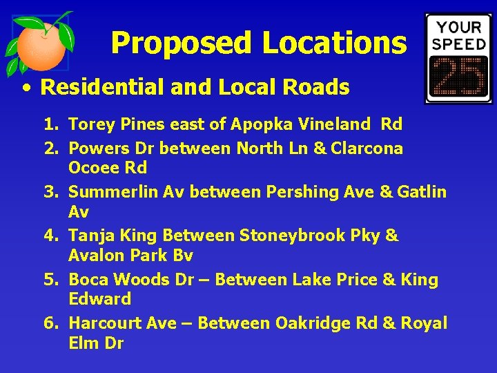 Proposed Locations • Residential and Local Roads 1. Torey Pines east of Apopka Vineland