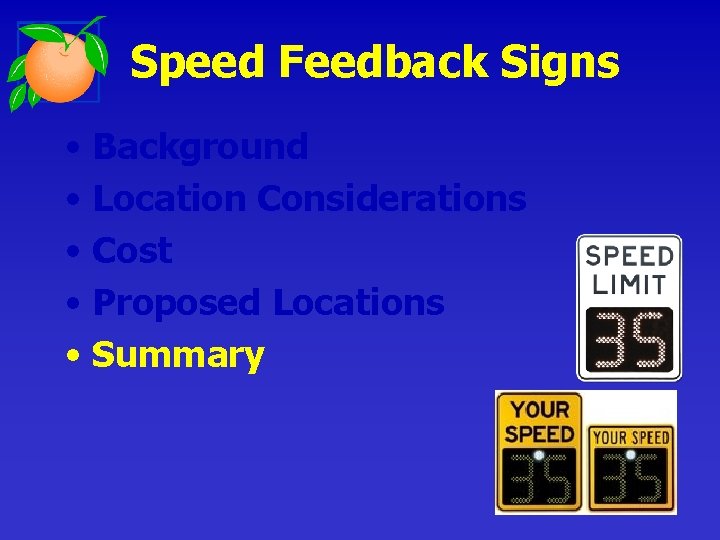 Speed Feedback Signs • Background • Location Considerations • Cost • Proposed Locations •