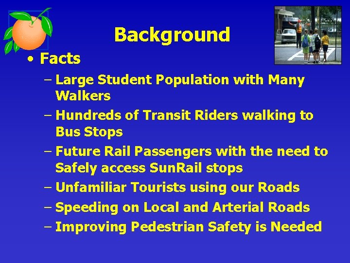 Background • Facts – Large Student Population with Many Walkers – Hundreds of Transit