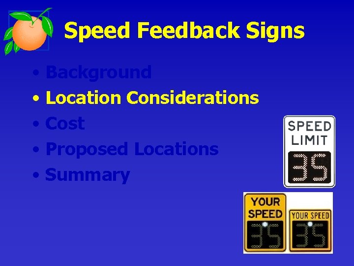 Speed Feedback Signs • Background • Location Considerations • Cost • Proposed Locations •