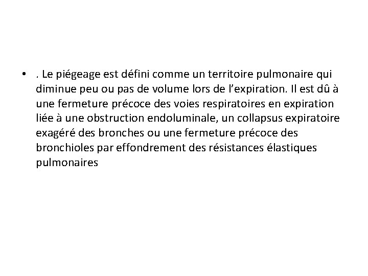  • . Le piégeage est défini comme un territoire pulmonaire qui diminue peu