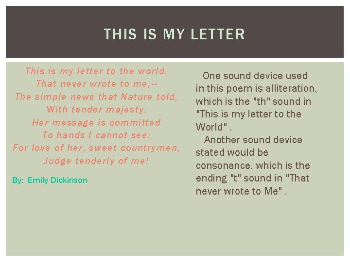 THIS IS MY LETTER This is my letter to the world, That never wrote