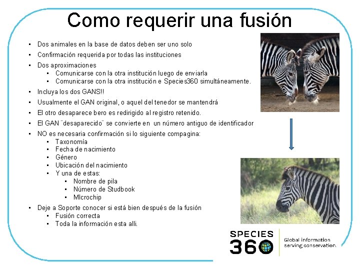 Como requerir una fusión • Dos animales en la base de datos deben ser