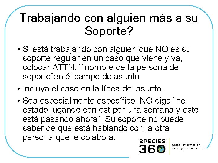 Trabajando con alguien más a su Soporte? • Si está trabajando con alguien que