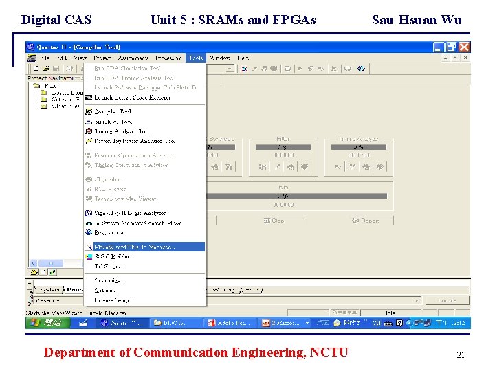 Digital CAS Unit 5 : SRAMs and FPGAs Department of Communication Engineering, NCTU Sau-Hsuan