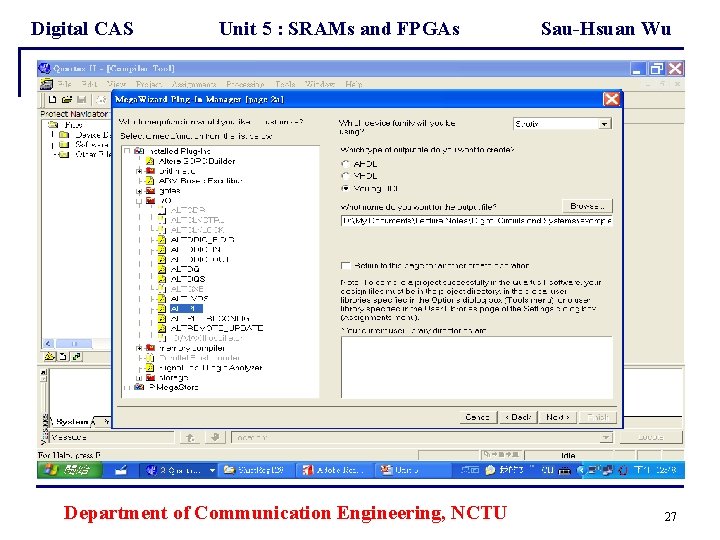 Digital CAS Unit 5 : SRAMs and FPGAs Department of Communication Engineering, NCTU Sau-Hsuan