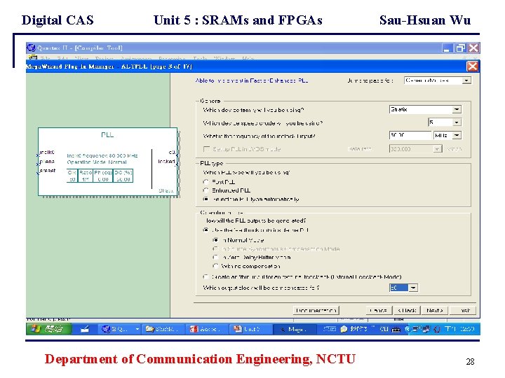 Digital CAS Unit 5 : SRAMs and FPGAs Department of Communication Engineering, NCTU Sau-Hsuan