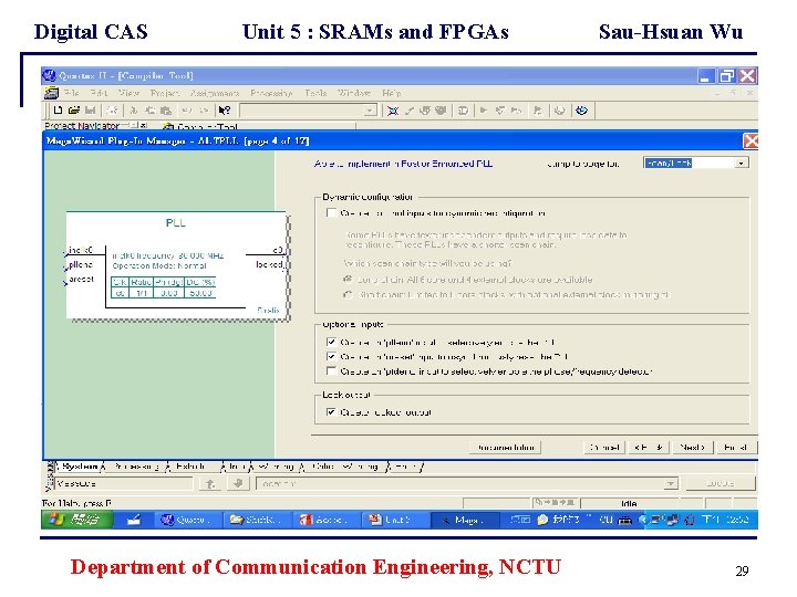 Digital CAS Unit 5 : SRAMs and FPGAs Department of Communication Engineering, NCTU Sau-Hsuan