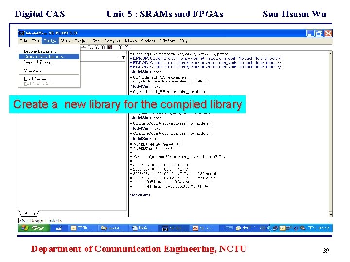 Digital CAS Unit 5 : SRAMs and FPGAs Sau-Hsuan Wu Create a new library