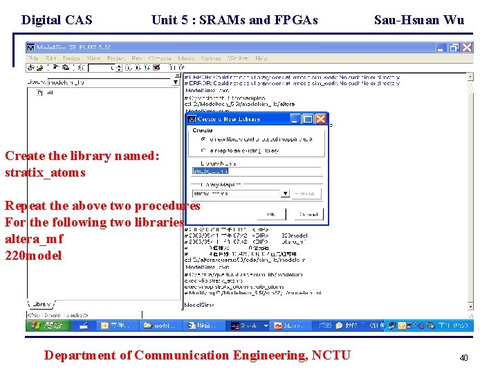 Digital CAS Unit 5 : SRAMs and FPGAs Sau-Hsuan Wu Create the library named: