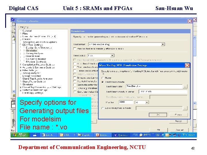 Digital CAS Unit 5 : SRAMs and FPGAs Sau-Hsuan Wu Specify options for Generating