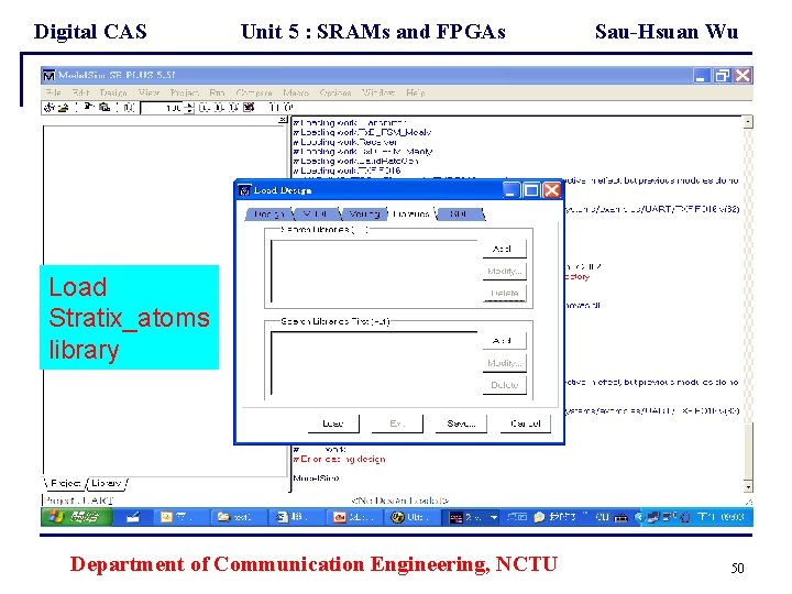 Digital CAS Unit 5 : SRAMs and FPGAs Sau-Hsuan Wu Load Stratix_atoms library Department