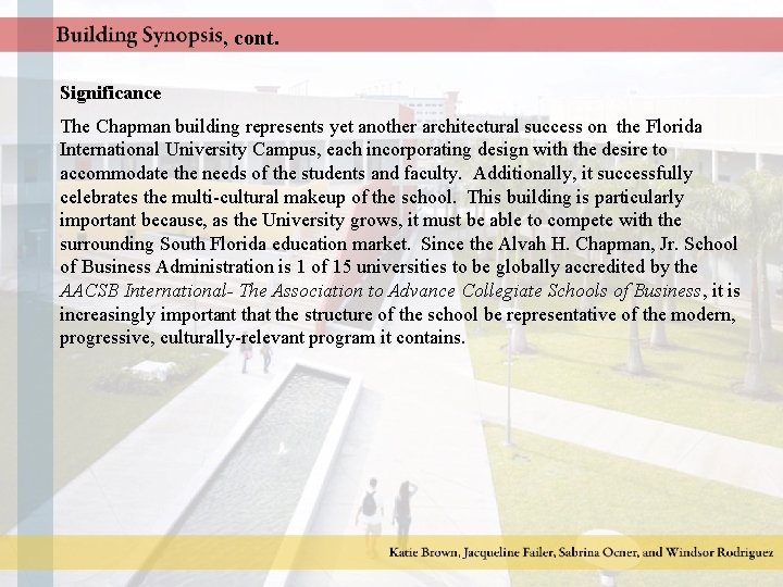 , cont. Significance The Chapman building represents yet another architectural success on the Florida